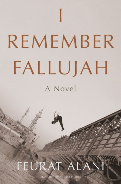 I Remember Fallujah : A Novel-9781635424645
