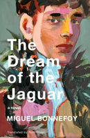 The Dream of the Jaguar : A Novel-9781635425505