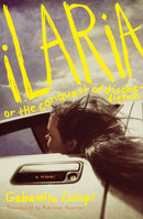 Ilaria, or The Conquest of Disobedience : A Novel-9781635425635