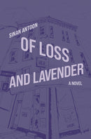 Of Loss and Lavender : A Novel-9781635425703