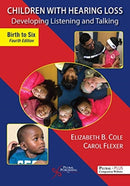 Children With Hearing Loss : Developing Listening and Talking, Birth to Six-9781635501544
