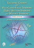 Educating Children with Velo-Cardio-Facial Syndrome, 22q11.2 Deletion Syndrome, and DiGeorge Syndrome-9781635501674