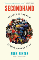 Secondhand : Travels in the New Global Garage Sale-9781635570113