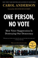 One Person, No Vote : How Voter Suppression Is Destroying Our Democracy-9781635571394