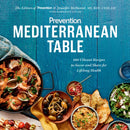 Prevention Mediterranean Table : 100 Vibrant Recipes to Savor and Share for Lifelong Health-9781635650228
