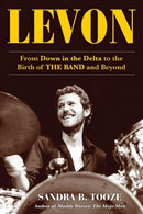 Levon : From Down in the Delta to the Birth of The Band and Beyond-9781635767049