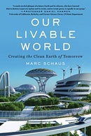 Our Livable World : Creating the Clean Earth of Tomorrow-9781635767209