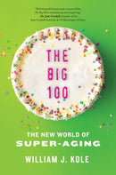 The Big 100 : The New World of Super-Aging-9781635768565