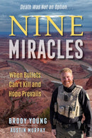 Nine Miracles : When Bullets Can't Kill and Hope Prevails-9781635768732