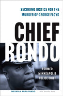 Chief Rondo : Securing Justice for the Murder of George Floyd-9781635769470