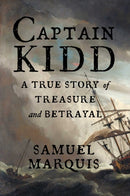 Captain Kidd : A True Story of Treasure and Betrayal-9781635769685