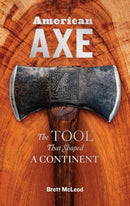 American Axe : The Tool That Shaped a Continent-9781635861396