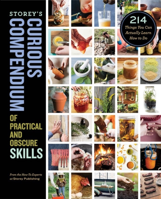 Storey''s Curious Compendium of Practical and Obscure Skills
