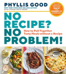 No Recipe? No Problem! : How to Pull Together Tasty Meals without a Recipe-9781635862584