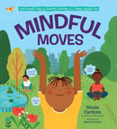 Mindful Moves : Kid-Friendly Yoga and Peaceful Activities for a Happy, Healthy You-9781635862713