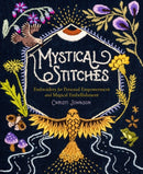 Mystical Stitches: Embroidery for Personal Empowerment and Magical Embellishment-9781635863345