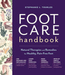 Foot Care Handbook : Natural Therapies and Remedies for Healthy, Pain-Free Feet-9781635863390
