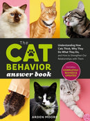 The Cat Behavior Answer Book, 2nd Edition : Understanding How Cats Think, Why They Do What They Do, and How to Strengthen Our Relationships with Them-9781635864496