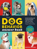 The Dog Behavior Answer Book, 2nd Edition : Understanding and Communicating with Your Dog and Building a Strong and Happy Relationship-9781635864519