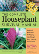 The Complete Houseplant Survival Manual : Essential Gardening Know-how for Keeping (Not Killing!) More Than 160 Indoor Plants-9781635866605