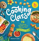 Cooking Class, 10th Anniversary Edition : 73 Fun Recipes Kids Will Love to Make (and Eat)!-9781635867794