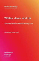 Whites, Jews, and Us : Toward a Politics of Revolutionary Love-9781635900033