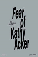 The Fear of Kathy Acker-9781635901856