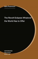The Revolt Eclipses Whatever the World Has to Offer-9781635902433