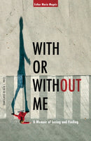 With or Without Me : A Memoir of Losing and Finding-9781636080260