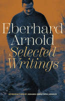 Eberhard Arnold : Selected Writings-9781636080925