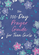 The 100-Day Prayer Guide for Teen Girls-9781636099422