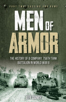 Men of Armor: The History of B Company, 756th Tank Battalion in World War II : Part 2: Cassino and Rome-9781636240152