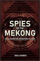 Spies on the Mekong: CIA Clandestine Operations in Laos-9781636240190