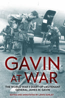 Gavin at War : The World War II Diary of Lieutenant General James M. Gavin-9781636240244