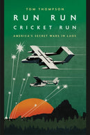 Run Run Cricket Run : America's Secret War in Laos-9781636240367