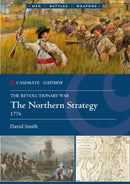 The Revolutionary War : The Northern Strategy, 1776-9781636240787