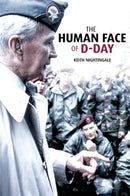 The Human Face of D-Day : Walking the Battlefields of Normandy: Essays, Reflections, and Conversations with Veterans of the Longest Day-9781636241029