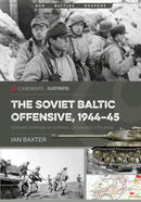 The Soviet Baltic Offensive, 1944-45 : German Defense of Estonia, Latvia, and Lithuania-9781636241067