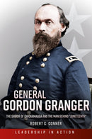 General Gordon Granger : The Savior of Chickamauga and the Man Behind "Juneteenth"-9781636241302