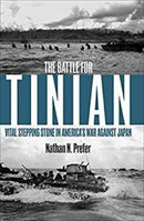 The Battle for Tinian : Vital Stepping Stone in America's War Against Japan-9781636241319