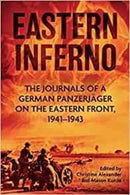Eastern Inferno : The Journals of a German Panzerjager on the Eastern Front 1941-43-9781636242200