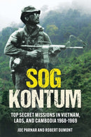 SOG Kontum : Top Secret Missions in Vietnam, Laos, and Cambodia, 1968-1969-9781636242347