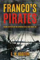 Franco's Pirates : Naval Aspects of the Spanish Civil War 1936-1939' to `Naval Aspects of the Spanish Civil War 1936-39-9781636242750
