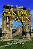 Vandal Heaven : Reinterpreting Post-Roman North Africa-9781636242873
