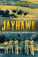 Jayhawk : Love, Loss, Liberation and Terror over the Pacific-9781636243047