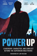 Power Up : Leadership, Character, and Conflict Beyond the Superhero Multiverse-9781636243399