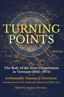 Turning Points : The Role of the State Department in Vietnam (1945-75)-9781636243672