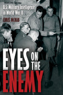 Eyes on the Enemy : U.S. Military Intelligence-gathering Tactics, Techniques and Equipment, 1939-45-9781636243849