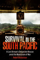 Survival in the South Pacific : A Lost Airman's Desperate Rescue amid the Maelstrom of War-9781636244150