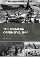 The Crimean Offensive, 1944 : The Russian Battle for the Crimea-9781636244358